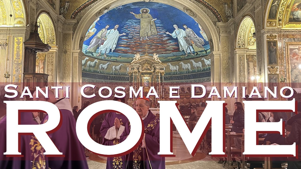 Churches of Rome: Saints Cosmas and Damian
