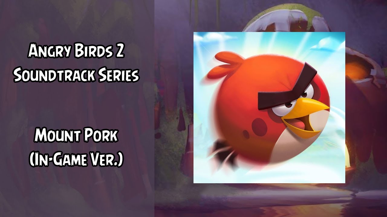 Angry Birds 2 Soundtrack | Mount Pork (In-Game Ver.) | ABSFT