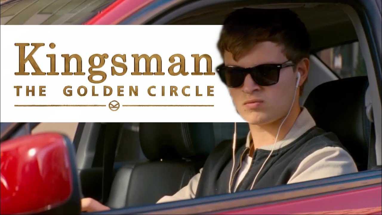 Baby Driver - (Kingsman: The Golden Circle Trailer Style)