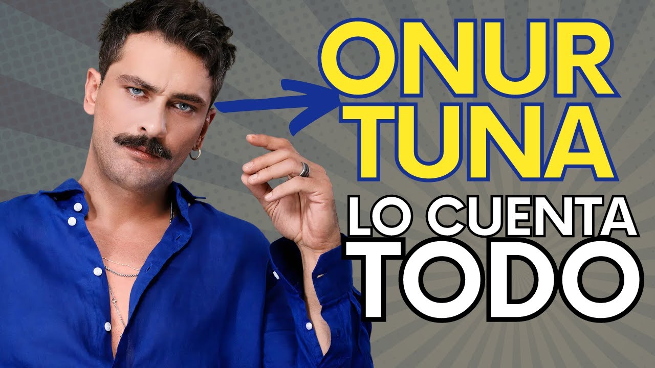 🔥 ONUR TUNA, el actor turco habla de su VIDA sus telenovelas y su deseo de ser padre