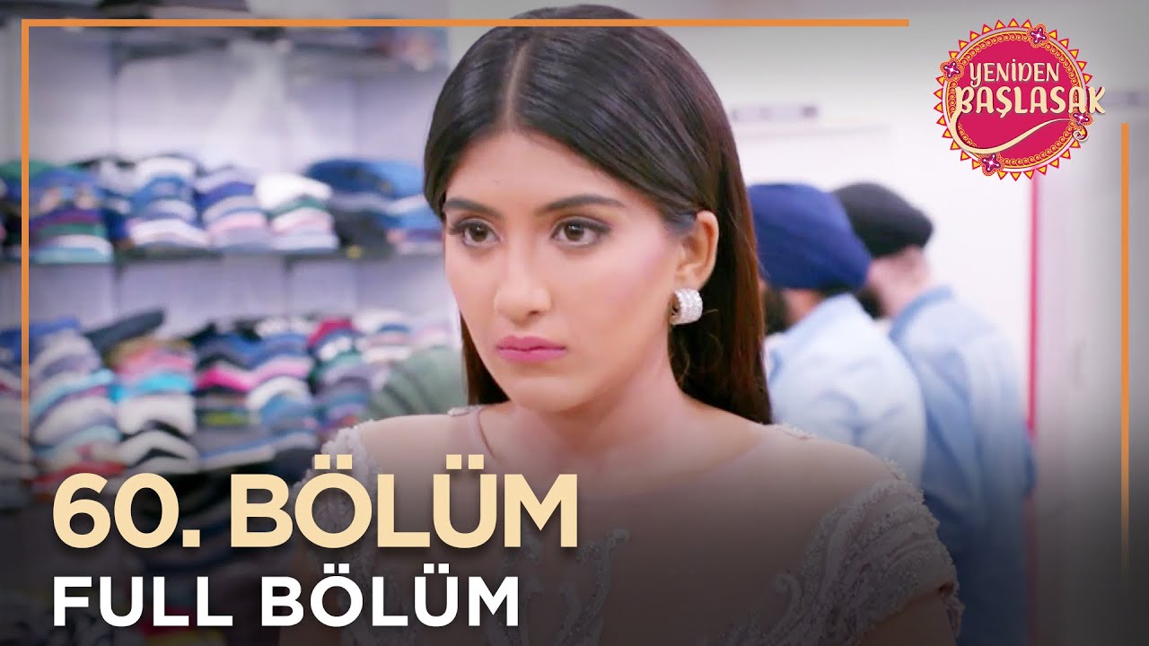 Yeniden Başlasak Hint Dizisi | 60. Bölüm 💓