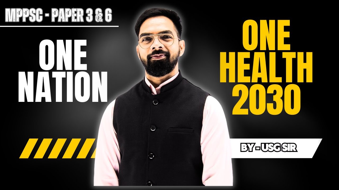 One Nation One Health 2030 | वन नेशन वन हेल्थ पॉलिसी 2030 | MPPSC Mains | Paper 3 & 6 | By USG Sir
