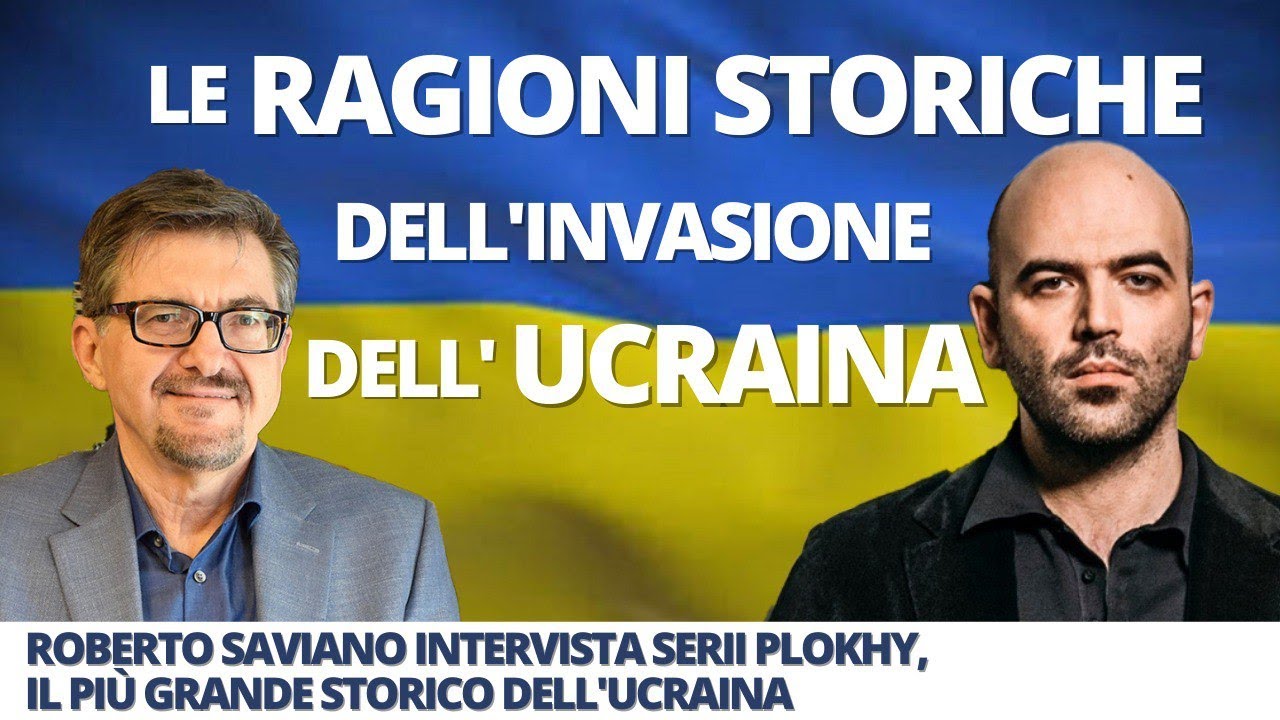 LE RAGIONI STORICHE dell'INVASIONE DELL'UCRAINA - Roberto Saviano intervista lo storico Serii Plokhy