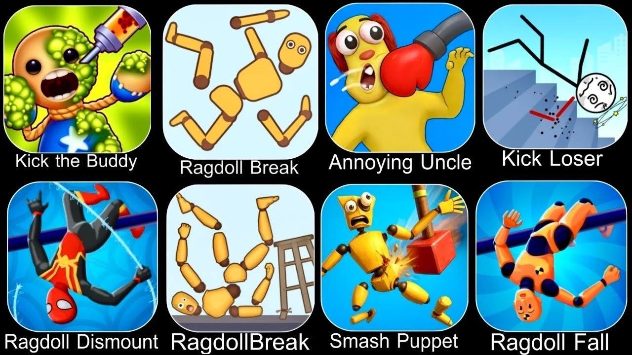 Ragdoll Dummy,Ragdoll Break,Kick the Buddy,Annoying Uncle Punch,Kick Loser,Smash Puppet,Ragdoll Game