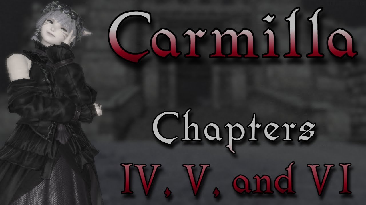 Carmilla - Chapters IV, V, & VI [Bedtime Story ASMR] [Vampire] [Sapphic] [Forbidden Romance]