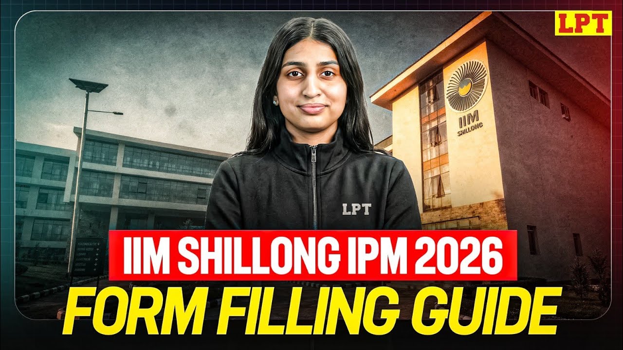 IIM Shillong IPM 2026 Form Filling | Complete Process | IPMAT by LPT 