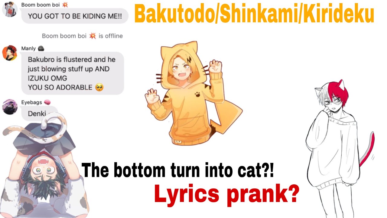 The bottom turn into cat?!Lyrics prank? || Tokyo by Leat’eq|| bktd/shinkami/krdk ||mha texting story