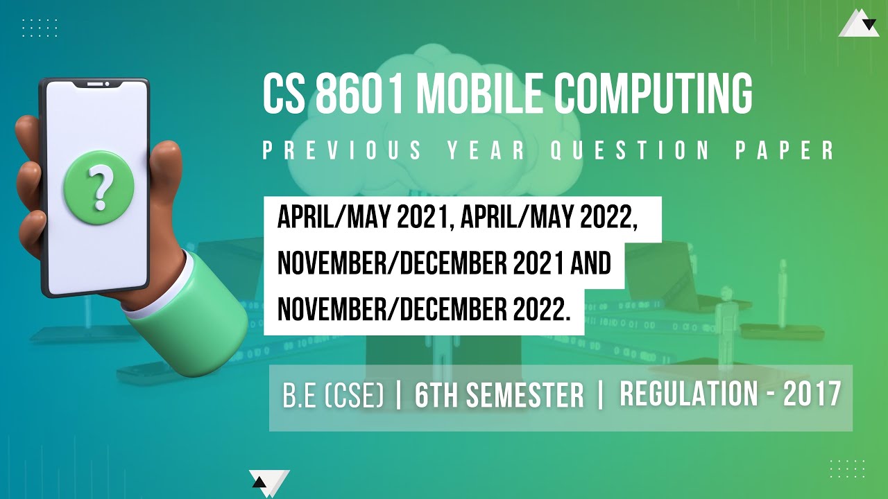 CS 8601 MOBILE COMPUTING | Previous Year Question Paper | APR/MAY 2021, 2022,  NOV/DEC 2021, 2022.
