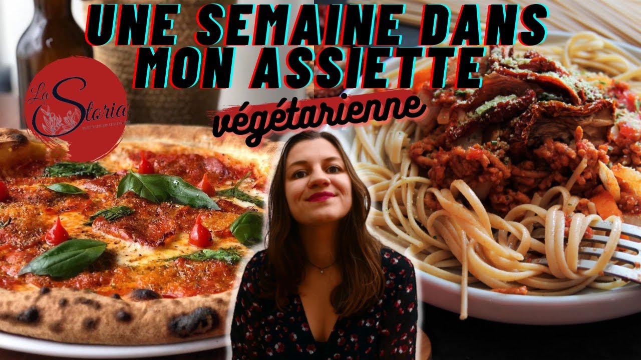UNE SEMAINE DANS MON ASSIETTE VÉGÉTARIENNE feat La Storia | Retour de courses, recettes healthy !