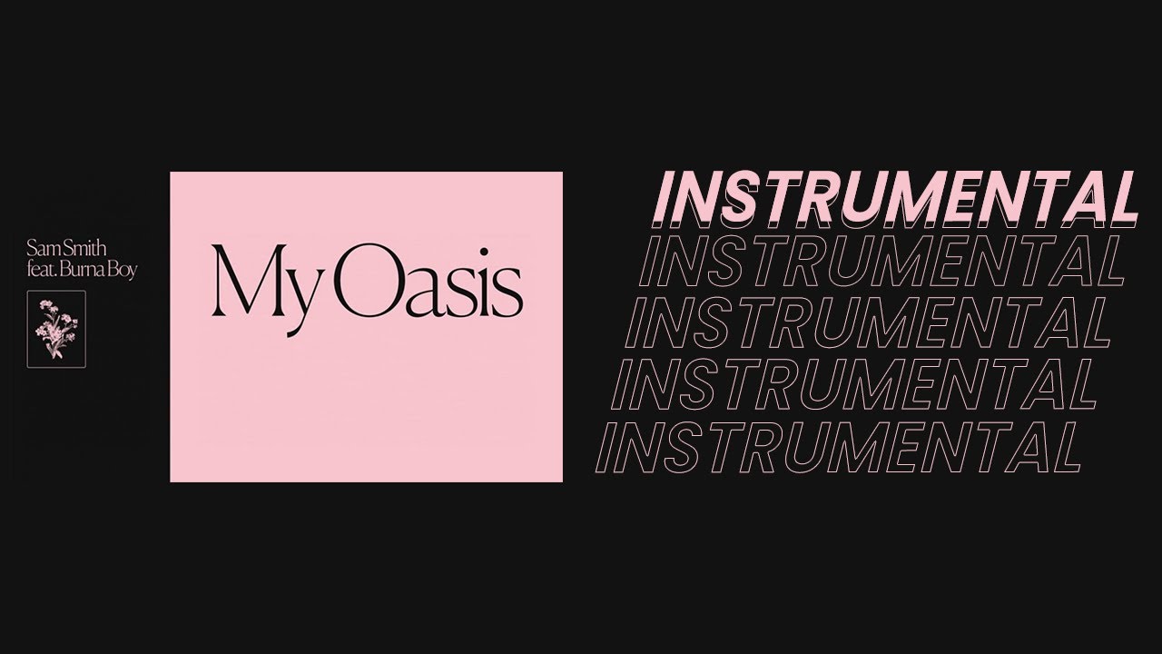 My Oasis - Sam Smith ft. Burna Boy (Official Instrumental remake)