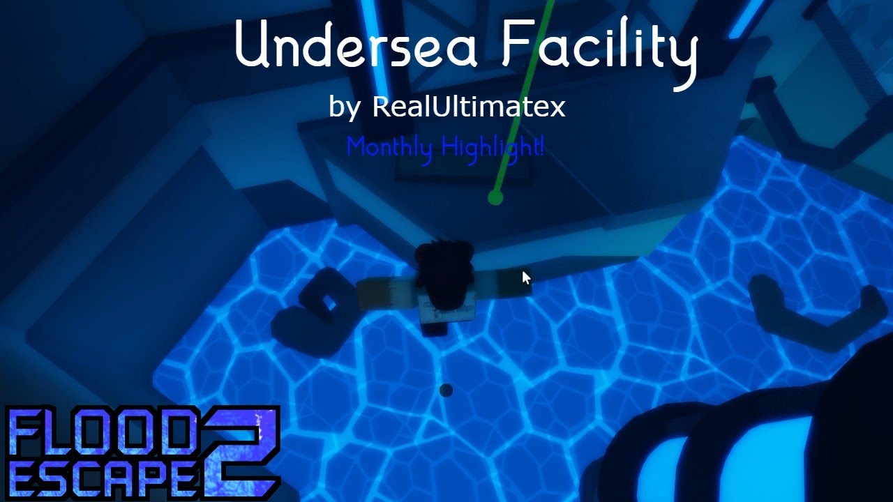Flood Escape 2: Undersea Facility (Monthly Highlight) by RealUltimatex