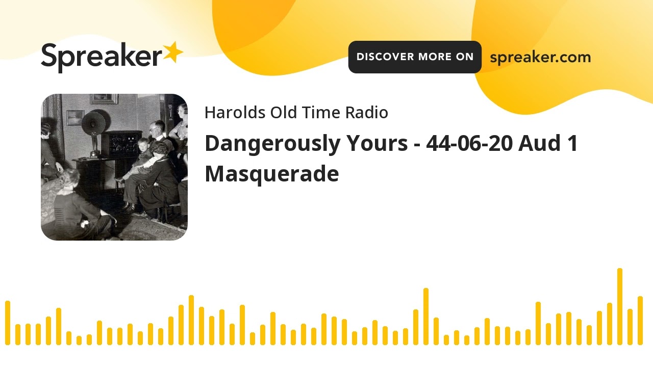 Dangerously Yours - 44-06-20 Aud 1 Masquerade