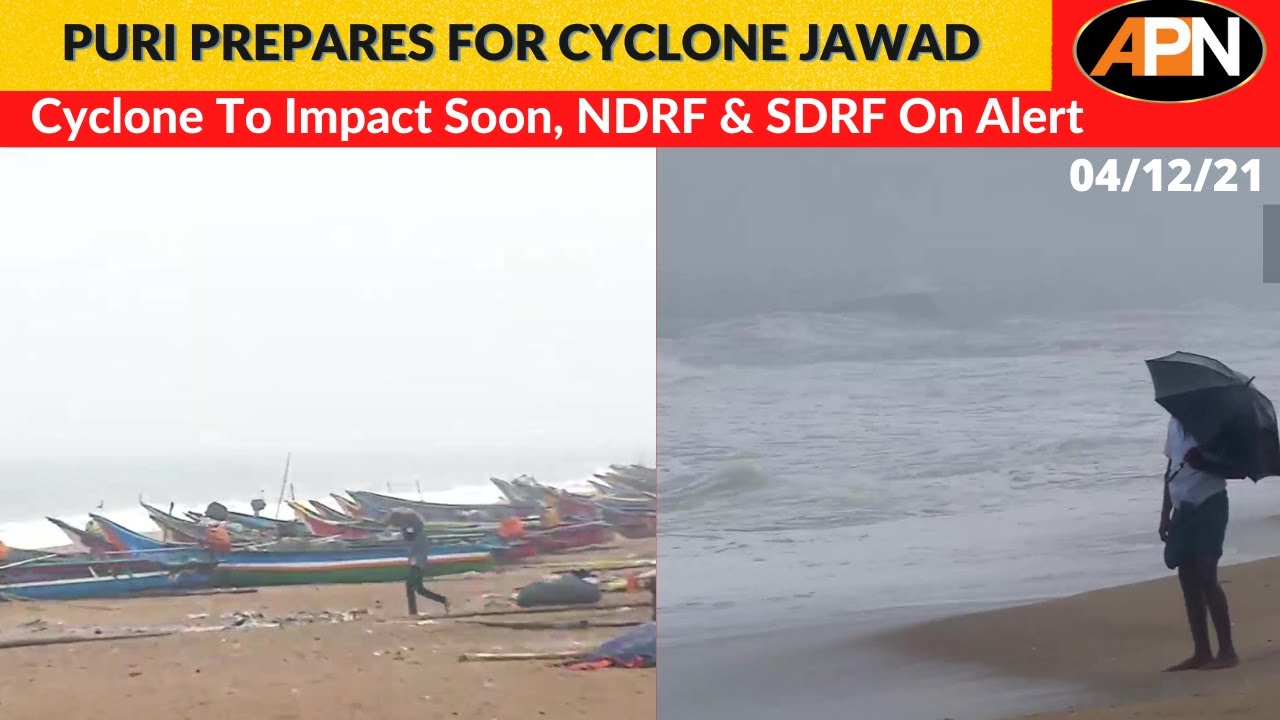 Cyclone Jawad: SDRF, NDRF & Other Agencies On Alert, States To Witness Impact Soon - Live News