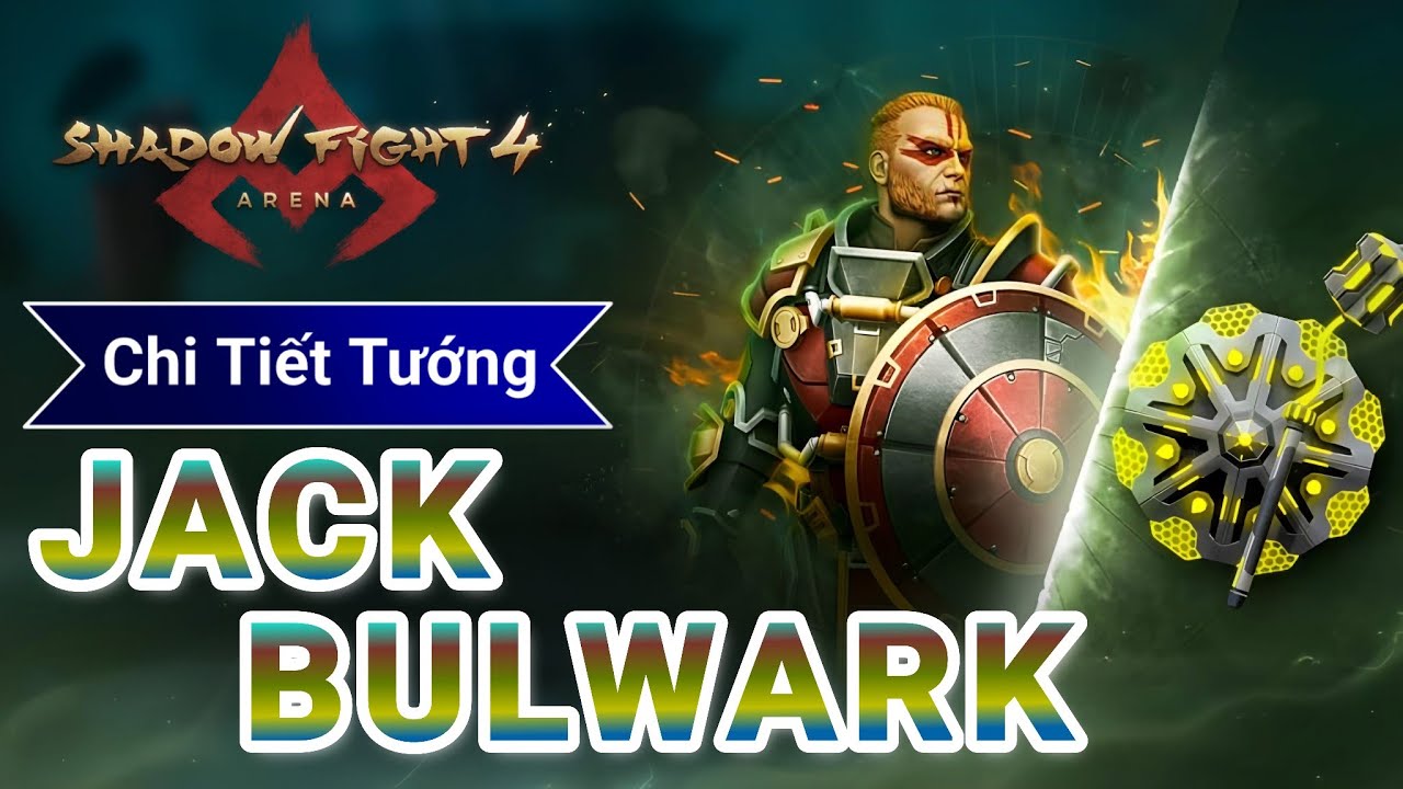 Những điều cần biết về Jack Bulwark | Shadow Fight 4 Arena