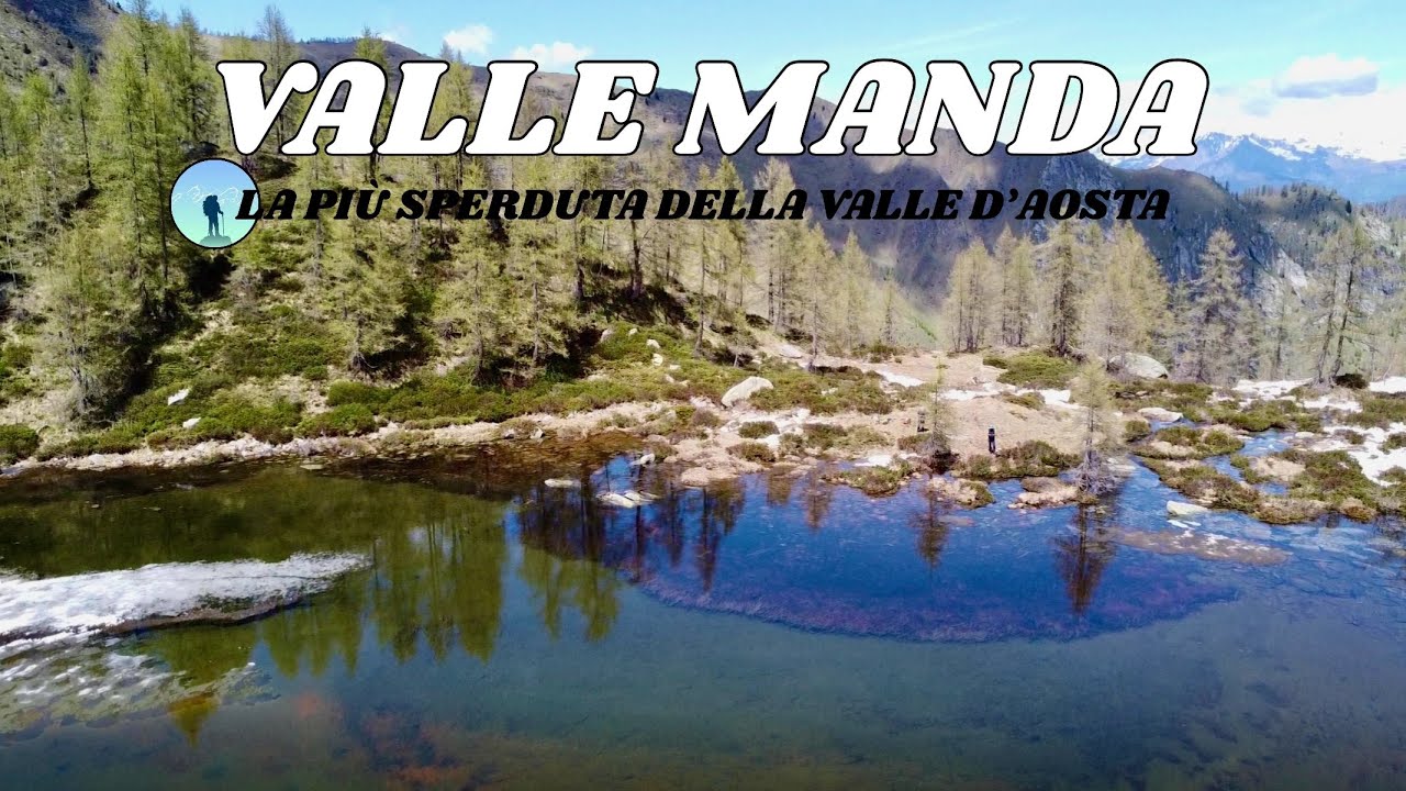 #31 VALLE DELLA MANDA la più sperduta della VALLE D’AOSTA