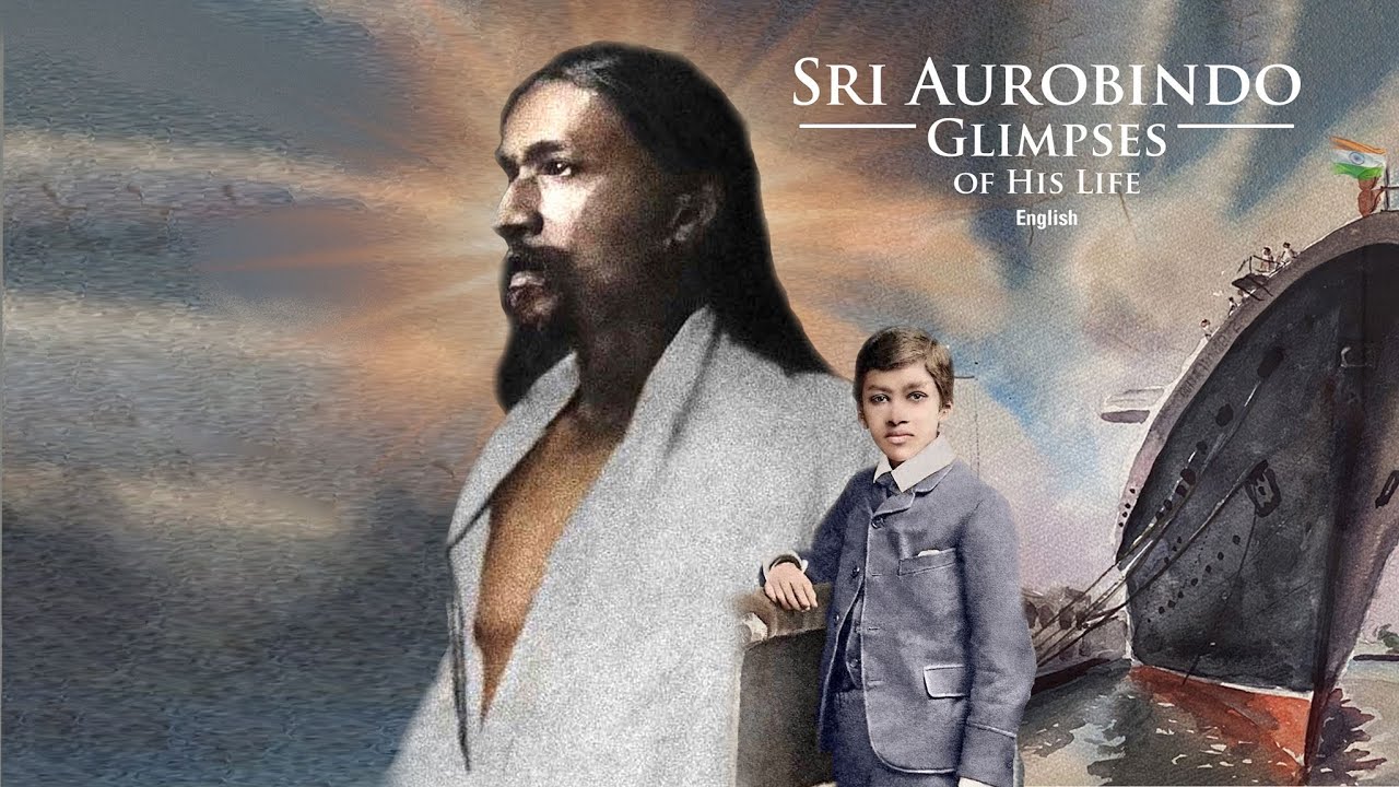 SRI AUROBINDO - GLIMPSES OF HIS LIFE | ENGLISH | Film on Sri Aurobindo's Life