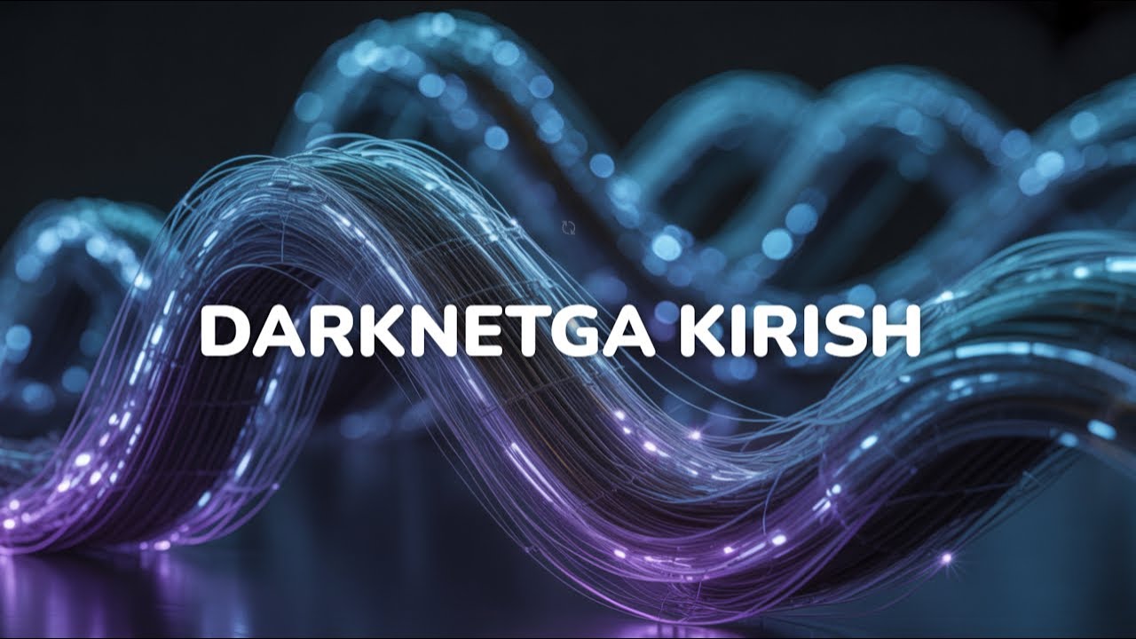 DARKNET GA KIRISHNI O'RGANAMIZ @YoshAvlodKanali
