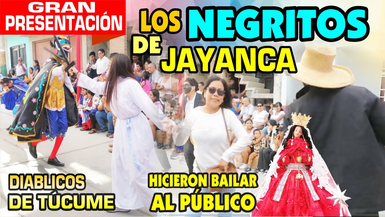 GRAN PRESENTACIÓN DE DIABLICOS DE TÚCUME Y LOS NEGRITOS DE JAYANCA QUE HICIERON BAILAR AL PÚBLICO