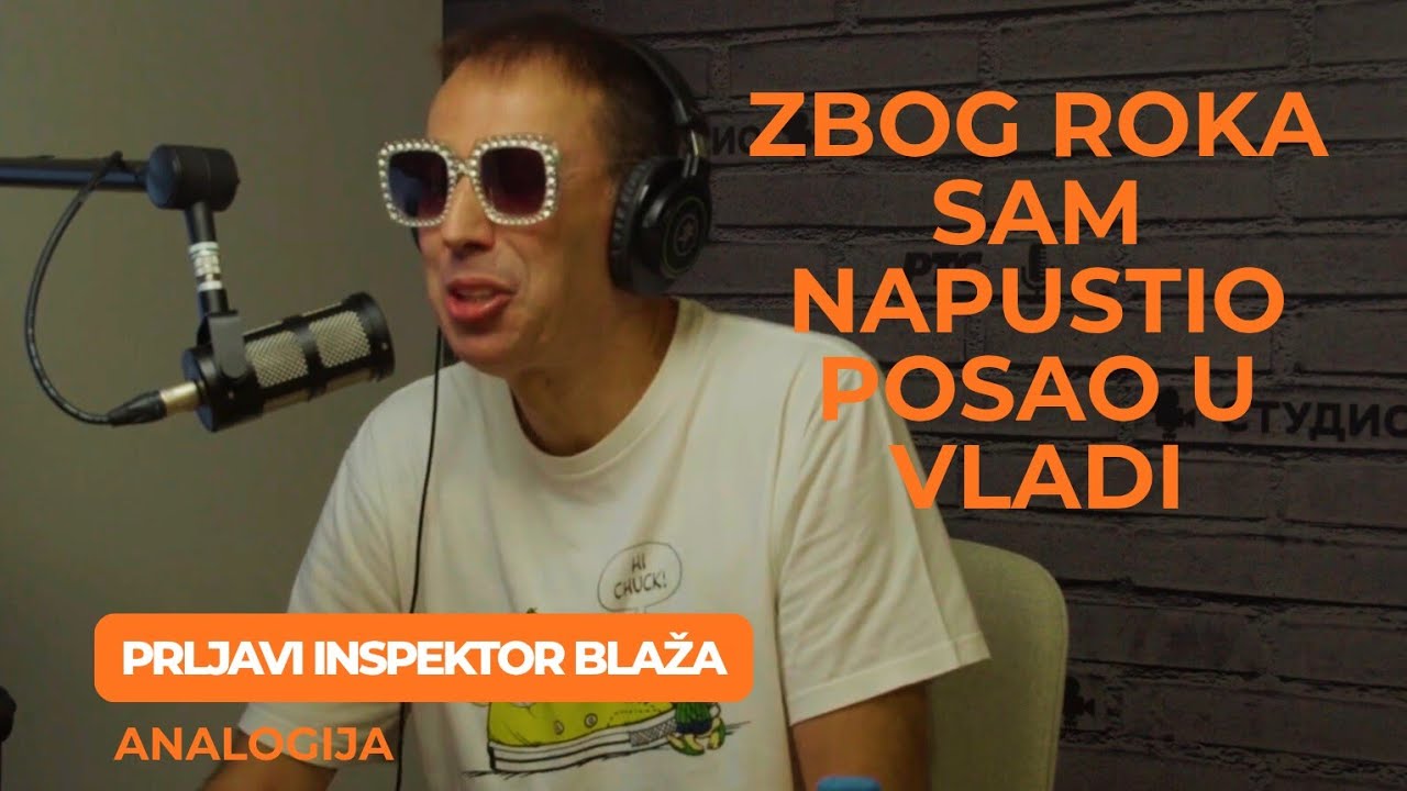 BLAŽA: Zbog rokenrola sam napustio saveznu vladu - Prljavi inspektor Blaža - ANALOGIJA 8
