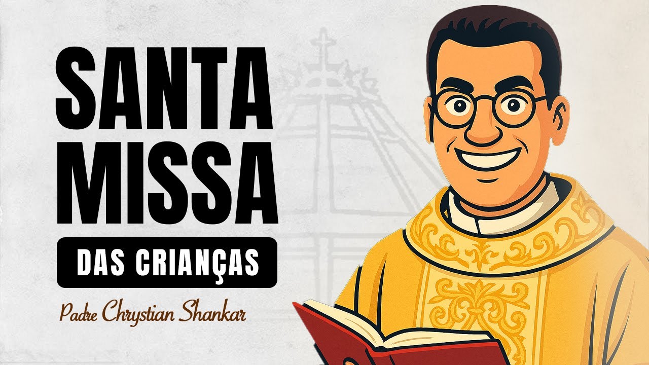 MISSA DAS CRIANÇAS - HISTÓRIA DA HUMILDADE | PADRE CHRYSTIAN SHANKAR