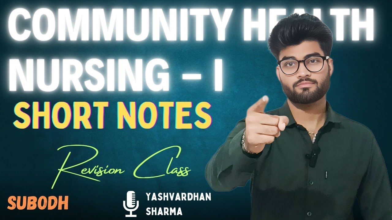 COMMUNITY HEALTH NURSING SHORT NOTES COMPLETE SYLLABUS BSC NURSING 5TH SEMESTER YASHVARDHAN SHARMA