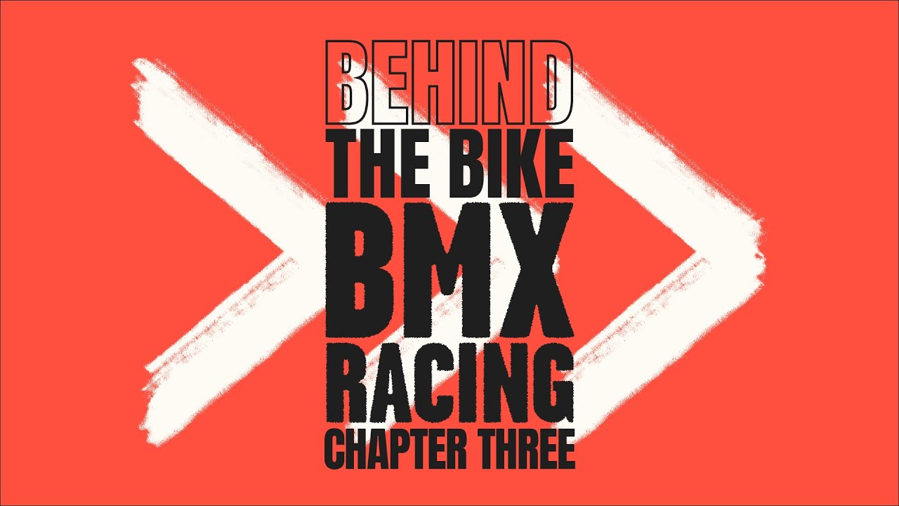 CHAPTER THREE | Behind the Bike: BMX Racing