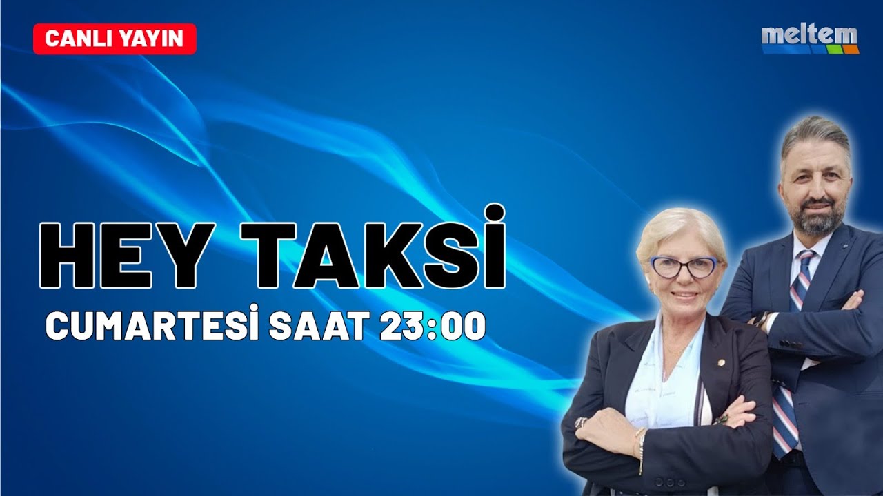 Hey Taksi 9 Ağustos 2025