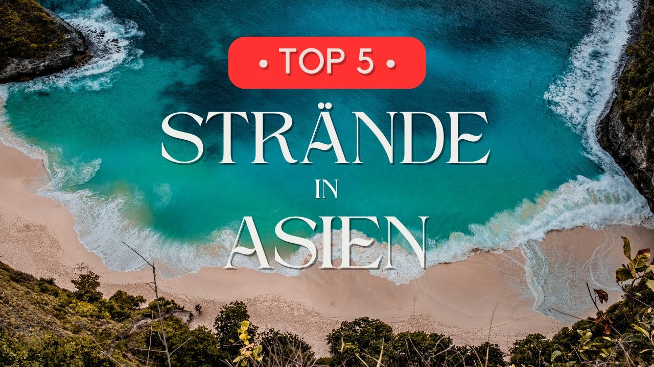 Die TOP 5 Str&auml;nde in ASIEN | Reiseinspiration