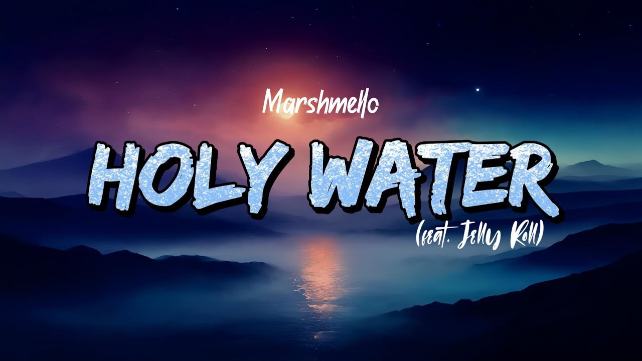 Marshmello - Holy Water (Lyrics) feat. Jelly Roll