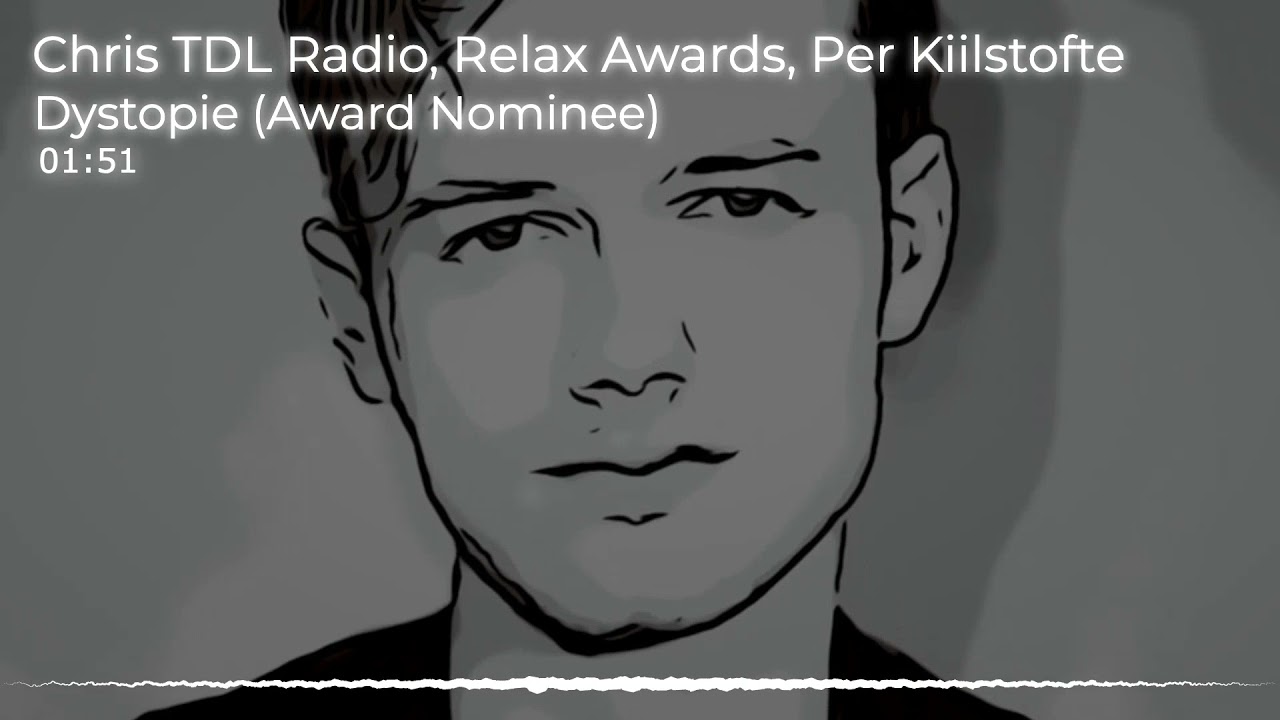 Chris TDL Radio, Relax Awards, Per Kiilstofte | Dystopie (Award Nominee)
