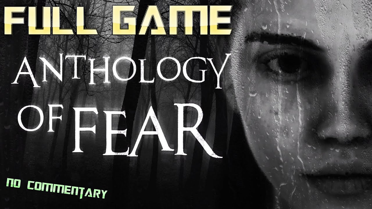 Anthology of Fear | Full Game Walkthrough | No Commentary