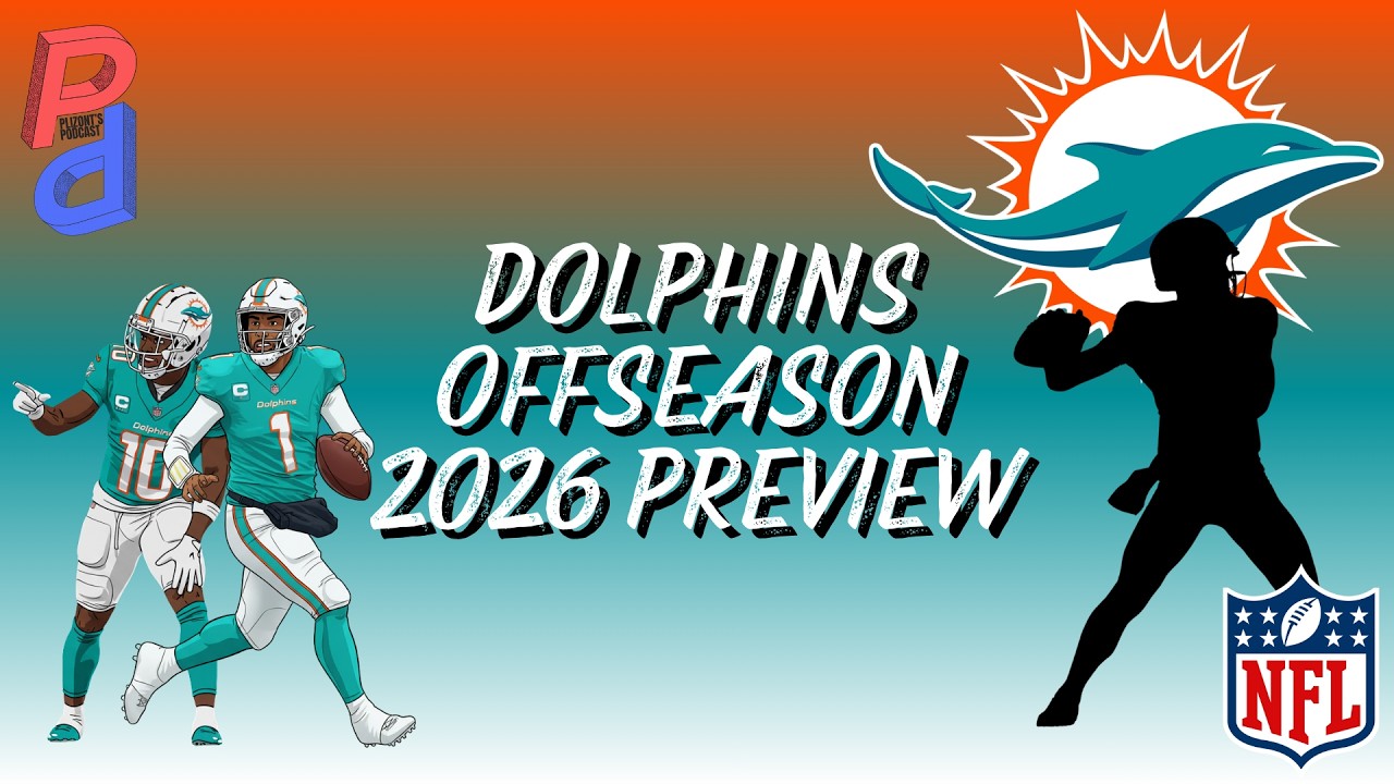 Dolphins Offseason 2026 Preview