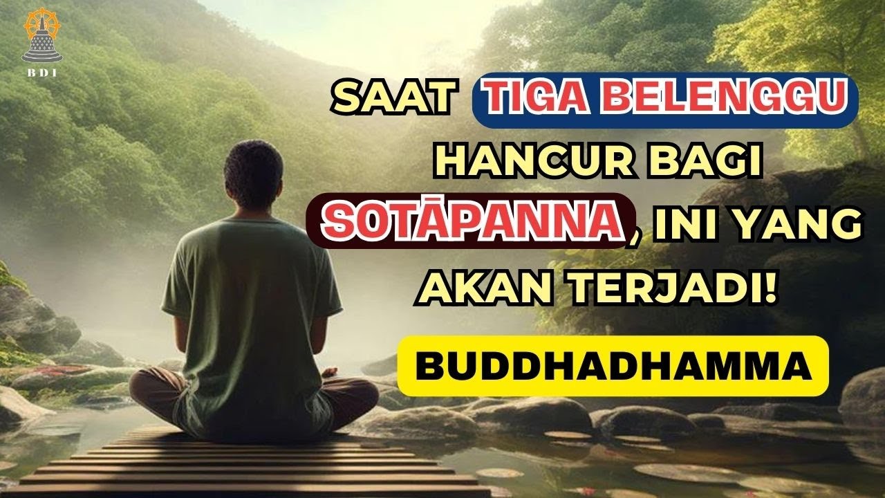 Saat TIGA BELENGGU Hancur pada SOTĀPANNA! I Orang Suci Tingkat Pertama dalam Agama Buddha