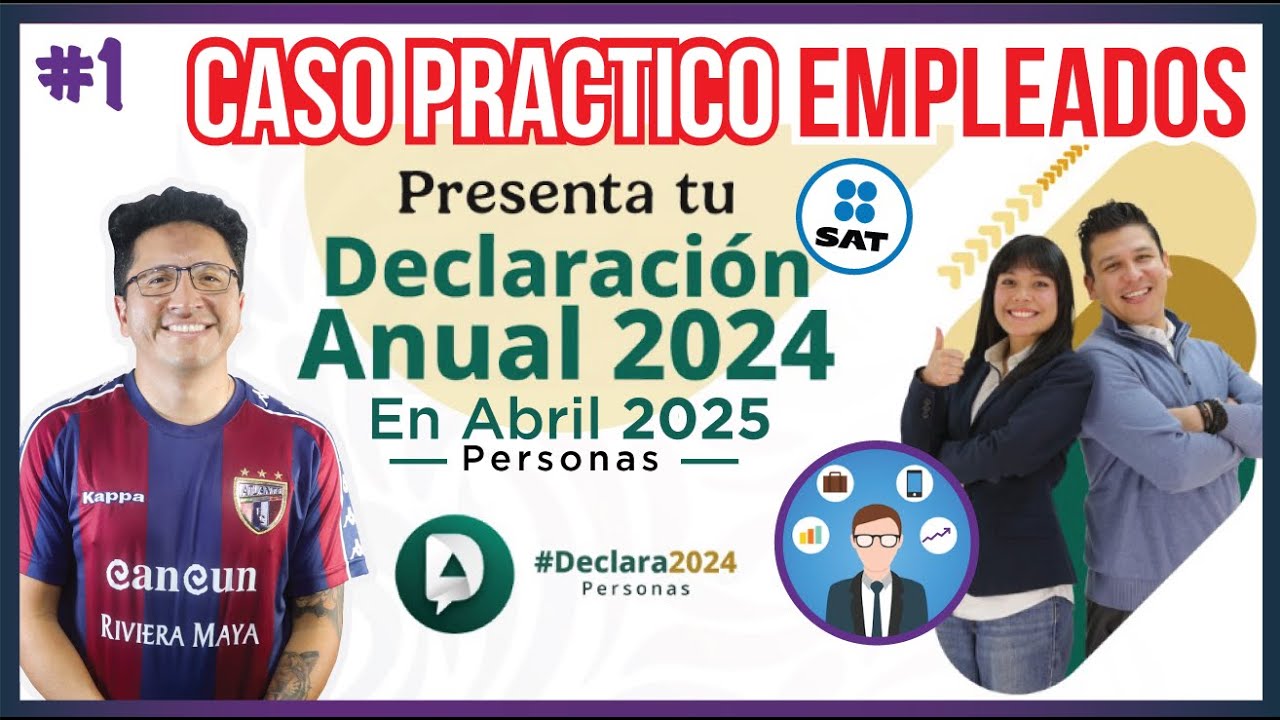 𝗧𝗨𝗧𝗢𝗥𝗜𝗔𝗟 Declaración ANUAL en ABRIL 2025 SAT EMPLEADOS - ASALARIADOS🔥