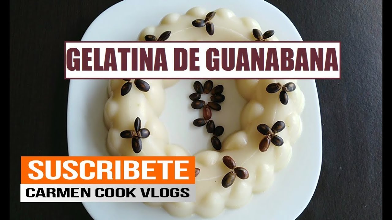 GELATINA DE GUANABANA TRES INGREDIENTES | Carmen Cook Vlogs