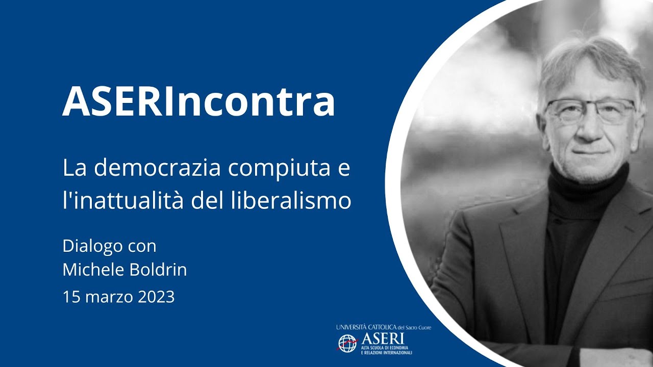 ASERIncontra | La democrazia compiuta e l'inattualità del liberalismo, Dialogo con Michele Boldrin