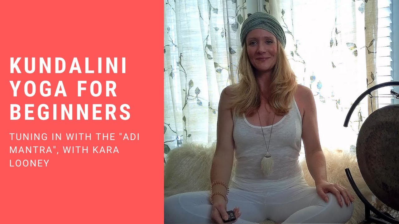 Kundalini Yoga for Beginners: Tuning in with the 