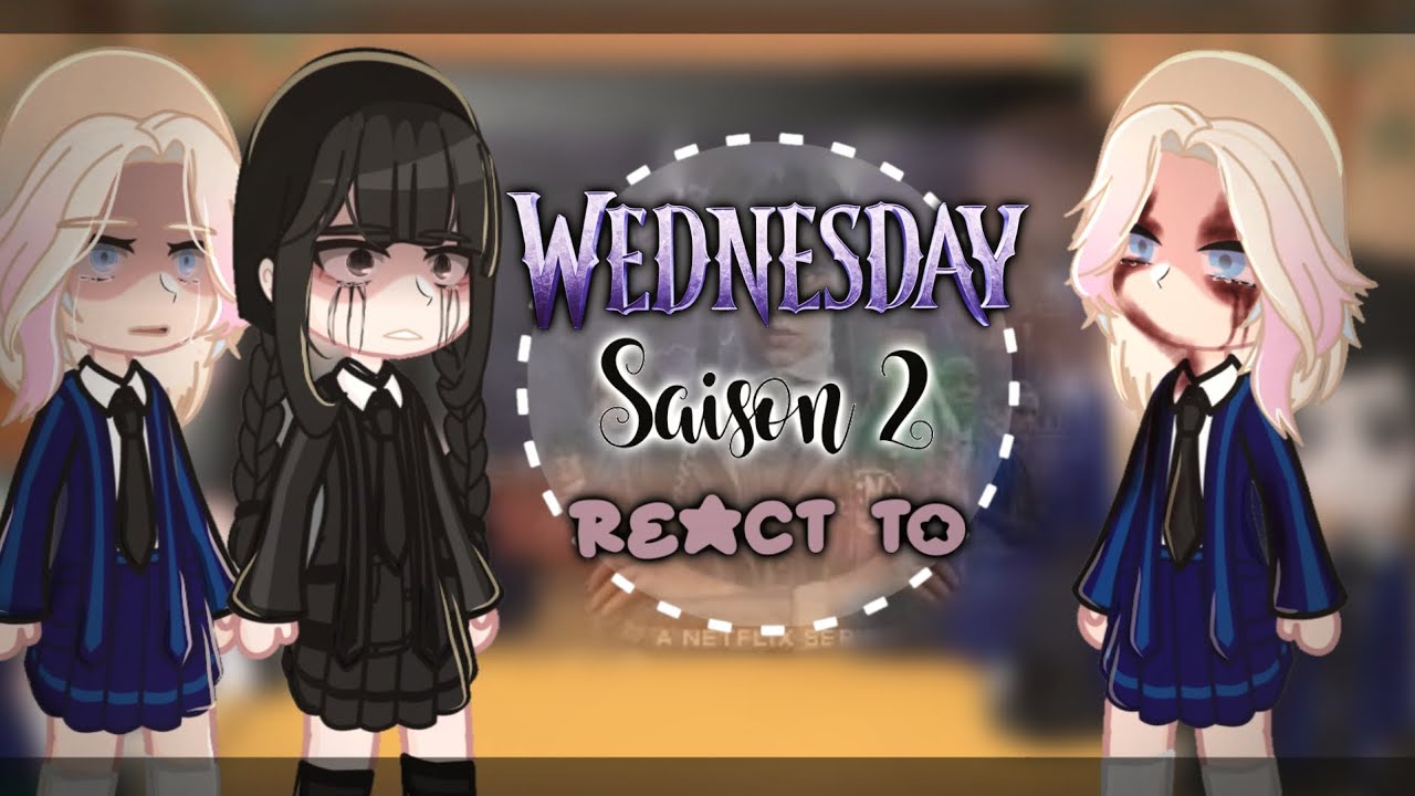 wednesday season 2 react to || 1/??
