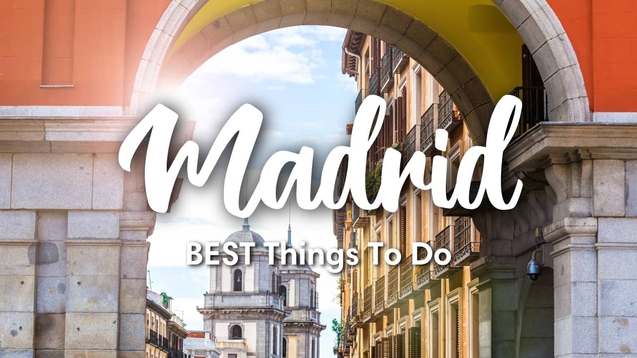MADRID, SPAIN | 12 BEST Things To Do In & Around Madrid (+ Travel Tips!)