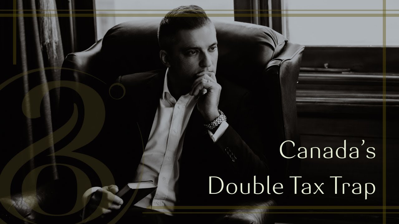 Canada's Double Tax Trap
