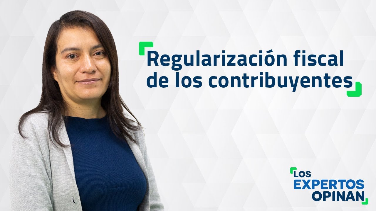 Regularizaci&oacute;n fiscal de los contribuyentes