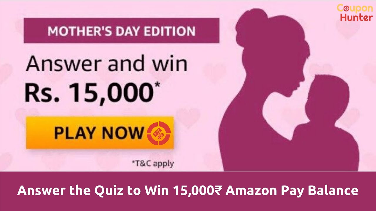 Get Amazon Mothers Day Quiz Answers- Win 15,000₹ for Free
