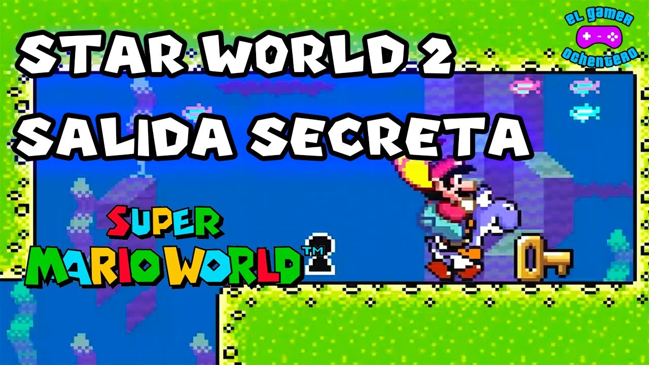 Star World 2 | Salida Secreta | Secret Exit | Super Mario World