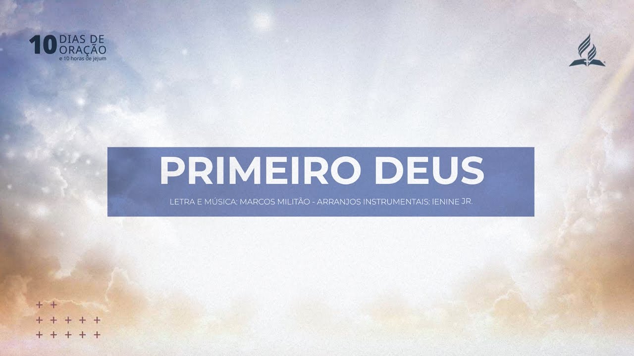 Primeiro Deus - M&uacute;sica Oficial | #10DiasdeOra&ccedil;&atilde;o 2023