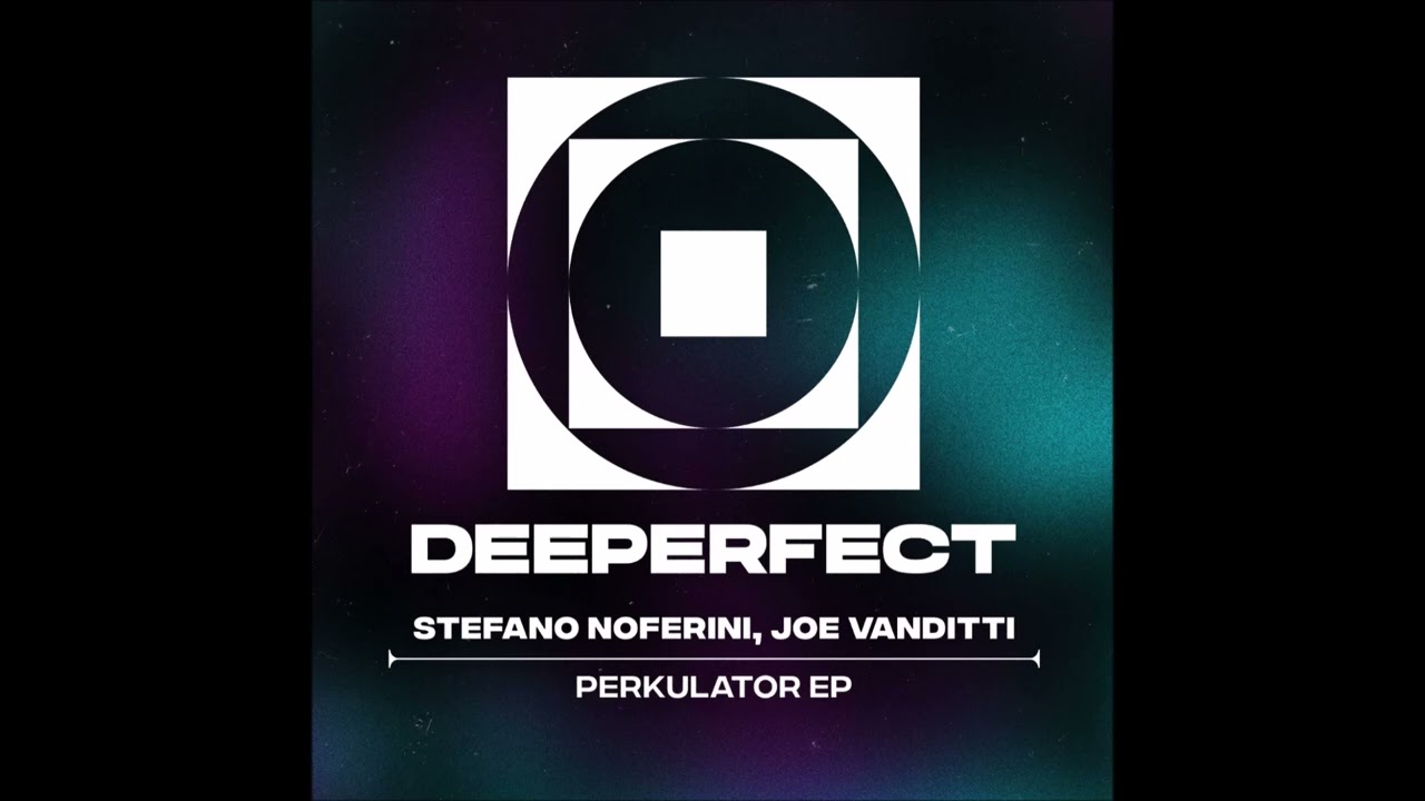 Stefano Noferini, Joe Vanditti - Perkulator (Original Mix)