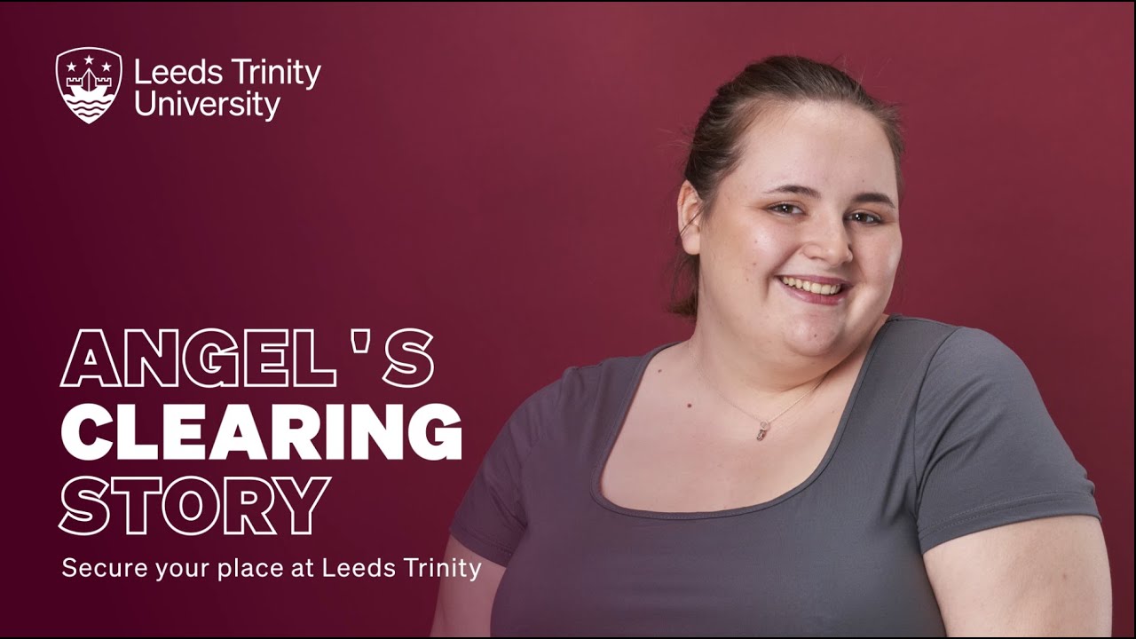 Angel's Clearing Experience at Leeds Trinity University