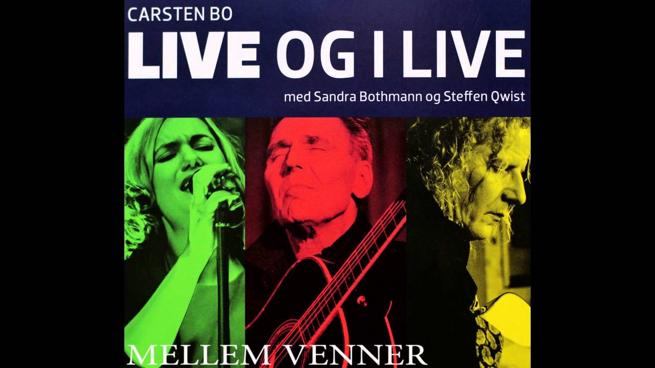 CARSTEN BO - LIVE OG I LIVE - MELLEM VENNER