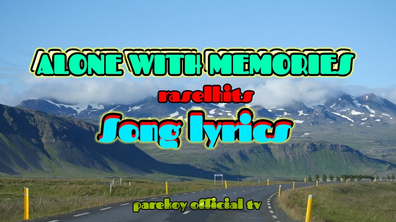 ALONE WITH MEMORIES-Raselhits  #lovesong #lyricsvideo #trendingsong 