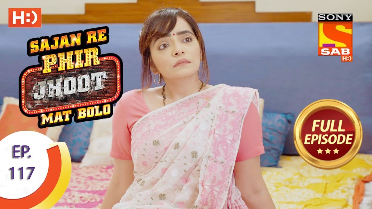 Sajan Re Phir Jhoot Mat Bolo - सजन रे फिर झूठ मत बोलो - Ep 117 - Full Episode - 1st November, 2017