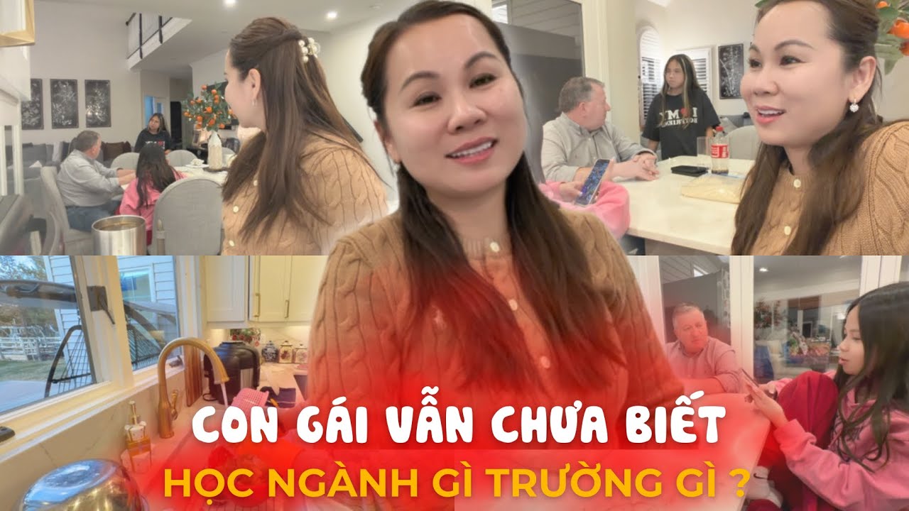 Chồng Mỹ Nói Gì Khi Đến Giờ Này Con Vẫn Chưa Biết Sẽ Học Trường Gì Và Ngành Gì | Đến Mỹ Cùng Mai